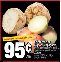 Super C céleri-rave ou oignons espagnols offer