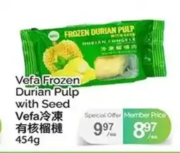 T&T Supermarket Vefa Frozen Durian Pulp with Seed Vefa offer