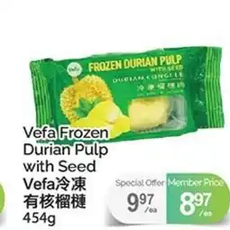 T&T Supermarket Vefa Frozen Durian Pulp with Seed Vefa offer