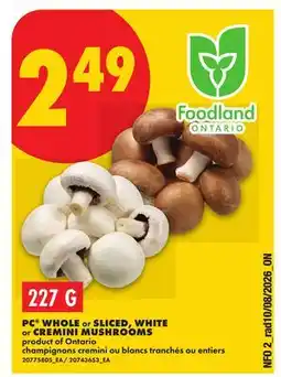No Frills PC WHOLE or SLICED, WHITE or CREMINI MUSHROOMS offer