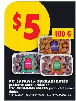 No Frills PC SAFAWI or SUKKARI DATES product of Saudi Arabia or PC MEDJOOL DATES product of Israel offer