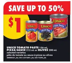 No Frills UNICO TOMATO PASTE 156 mL, PIZZA SAUCE, 213 mL or OLIVES 200 mL offer