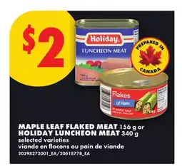No Frills MAPLE LEAF FLAKED MEAT 156 g OR HOLIDAY LUNCHEON MEAT 340 g offer