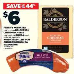Valu-mart KOLBASSA PILLER'S, 250/375 G OU CHEDDAR, 250/280 G OU GOUDA BALDERSON offer