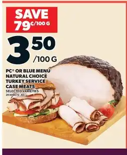 Valu-mart PC OR BLUE MENU NATURAL CHOICE TURKEY SERVICE CASE MEATS offer