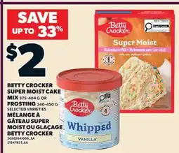 Valu-mart MÉLANGE À GÂTEAU SUPER MOIST 375-404 G OU GLAÇAGE, 340-450 G BETTY CROCKER offer