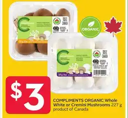 Sobeys COMPLIMENTS ORGANIC Whole White or Cremini Mushrooms offer