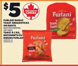 Independent Grocer FURLANI GARLIC TOAST, BREADSTICKS OR KNOTS offer