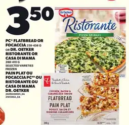 Independent Grocer PC FLATBREAD OR FOCACCIA, 338-456 G OR DR. OETKER RISTORANTE OR CASA DI MAMA, 288-410 G offer