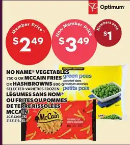 Independent Grocer NO NAME VEGETABLES, 750 G OR MCCAIN FRIES OR HASHBROWNS, 800 G offer