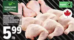 Metro YORKSHIRE VALLEY FARMS ORGANIC FRESH CHICKEN QUARTERS OR CHICKEN DRUMSTICKS offer