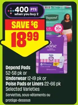 FreshCo Depend Pads 52-58 pk or Underwear 12-19 pk or Poise Pads or Liners 22-66 pk Selected Varieties offer