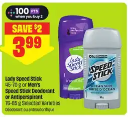 FreshCo Lady Speed Stick 45-70 g or Men's Speed Stick Deodorant or Antiperspirant 76-85 g Selected Varieties offer