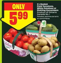 FreshCo 3 L Basket Field Tomatoes, White Potatoes or Pickling Cucumbers Product of Ontario Canada No. 1 offer