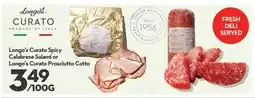 Longo's Curato Spicy Calabrese Salami or Longo's Curato Prosciutto Cotto offer