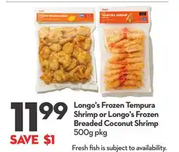 Longo's Longo's Frozen Tempura Shrimp or Longo's Frozen Breaded Coconut Shrimp offer