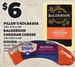 Loblaws PILLER'S KOLBASSA, 250/375 G OR BALDERSON CHEDDAR CHEESE, 250/280 G OR GOUDA, 170/200 G offer