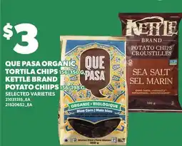 Loblaws QUE PASA ORGANIC TORTILA CHIPS, 156-350 G, KETTLE BRAND POTATO CHIP,S 156-198 G offer