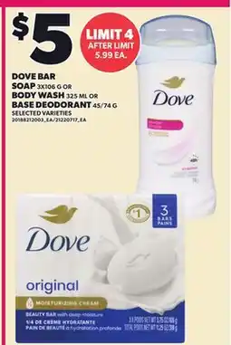 Loblaws DOVE BAR SOAP 3X106 G OR BODY WASH 125 ML OR BASE DEODORANT 45/74 G offer