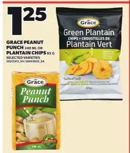 Loblaws GRACE PEANUT PUNCH, 240 ML OR PLANTAIN CHIPS, 85 G offer