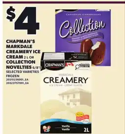Loblaws CHAPMAN'S MARKDALE CREAMY ICE CREAM 2 L OR COLLECTION NOVELTIES, 6/8'S offer