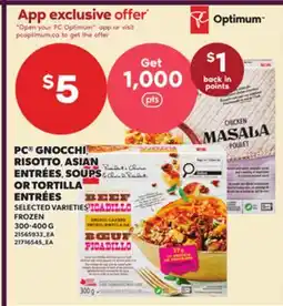 Loblaws PC GNOCCHI RISOTTO, ASIAN ENTRÉES, SOUPS OR TORTILLA offer
