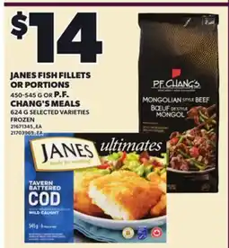 Loblaws JANES FISH FILLETS OR PORTIONS, 450-545 G OR P.F. CHANG'S MEALS, 624 G offer
