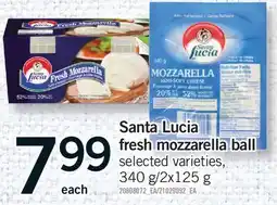 Fortinos SANTA LUCIA FRESH MOZZARELLA BALL, 340 G offer