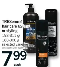 Fortinos TRESEMMÉ HAIR CARE, 828 ML OR STYLING, 198-311 G/168-300 G offer