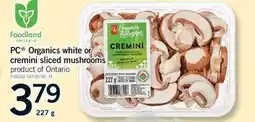 Fortinos PC ORGANIC WHITE OR CREMINI SLICED MUSHROOMS offer