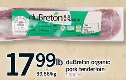 Fortinos DUBRETON ORGANIC PORK TENDERLOIN offer