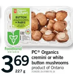 Fortinos PC ORGANIC CREMINI OR WHITE BUTTON MUSHROOMS offer