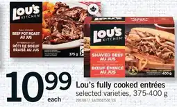 Fortinos LOU'S FULLY COOKED ENTRÉES offer