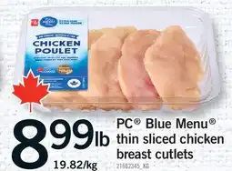 Fortinos PC BLUE MENU THIN SLICED CHICKEN BREAST CUTLETS offer
