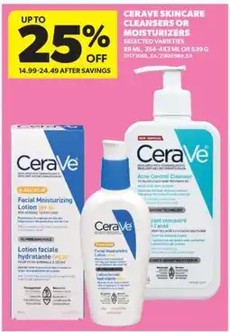 Real Canadian Superstore CERAVE SKINCARE CLEANSERS OR MOISTURIZERS, 89 ML, 354-453 ML OR 539 G offer