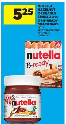 Real Canadian Superstore NUTELLA HAZELNUT OR PEANUT SPREAD 375 G OR B-READY SNACK BARS 132 G offer