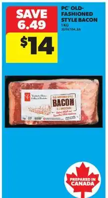 Real Canadian Superstore PC OLD- FASHIONED STYLE BACON offer
