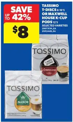 Real Canadian Superstore TASSIMO T-DISCS, 8-16'S OR MAXWELL HOUSE K-CUP PODS, 12'S offer