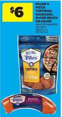 Real Canadian Superstore PILLER'S PIZZA TOPPINGS, KOLBASSA, SLICED MEATS OR CHUBS offer