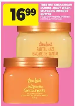 Real Canadian Superstore TREE HUT SHEA SUGAR SCRUBS, BODY WASH, SHAVE OIL OR BODY BUTTER offer