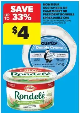 Real Canadian Superstore MONSIEUR GUSTAV BRIE OR CAMEMBERT OR PRESIDENT RONDELE SPREADABLE CHEESE offer