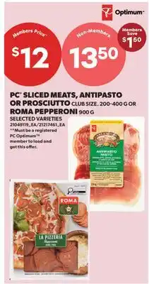 Real Canadian Superstore PC SLICED MEATS, ANTIPASTO OR PROSCIUTTO CLUB SIZE, 200-400 G OR ROMA PEPPERONI, 900 G offer