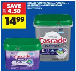 Real Canadian Superstore CASCADE PLATINUM PLUS, 30'S, PLATINUM, 39'S OR COMPLETE, 45'S DISHWASHER TABS offer
