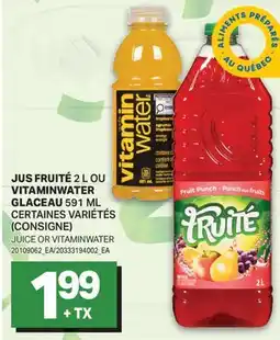 L'Intermarché JUS FRUITÉ 2 L OU VITAMINWATER GLACEAU 591 ML offer
