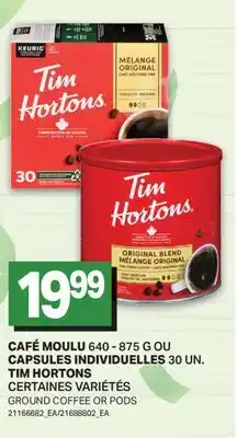 L'Intermarché CAFÉ MOULU 640 - 875 G OU CAPSULES INDIVIDUELLES 30 UN. TIM HORTONS offer