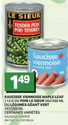 L'Intermarché SAUCISSE VIENNOISE MAPLE LEAF 113 G OU POIS LE SIEUR 284/398 ML OU LÉGUMES GÉANT VERT 341/398 ML offer