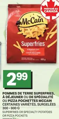 L'Intermarché POMMES DE TERRE SUPERFRIES À DÉJEUNER OU DE SPÉCIALITÉ OR PIZZA POCHETTES MCCAIN offer