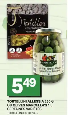L'Intermarché TORTELLINI ALLESSIA 250 G OU OLIVES MARCELLA'S 1 L offer