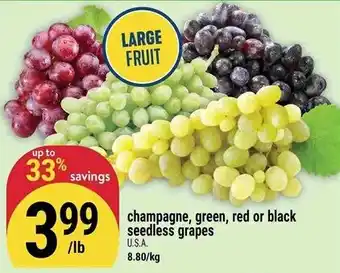Champagne, green, red or black seedless grapes