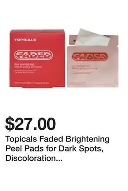 Sephora Topicals Faded Brightening Peel Pads for Dark Spots, Discoloration & Uneven Skin Tone (12 pack) offer